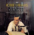 Robbie Williams: Swing when you are Winning